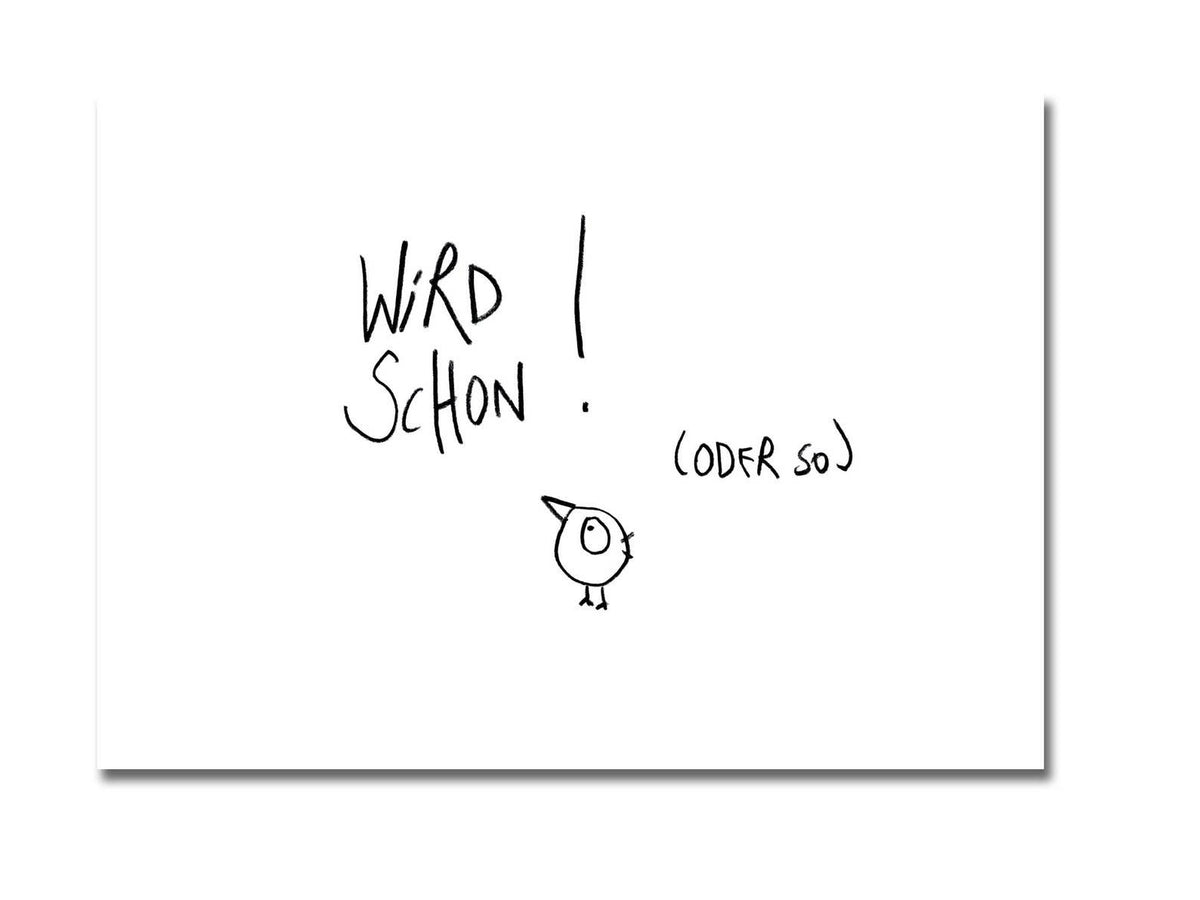 Postkarte Wird schon! (oder so) von Edition Gute Geister mit kleinem Vogel